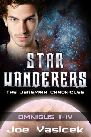 [Star Wanderers 01] • Star Wanderers · the Jeremiah Chronicles (Omnibus I-IV)